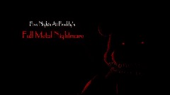 Five Nights At Freddy's FULL METAL NIGHTMARE (DEMO)