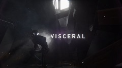 VISCERAL - currently bugged