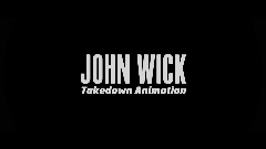 John Wick - Takedown Animation (Remixable)