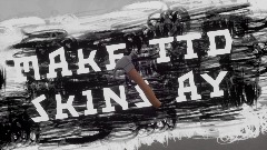 Make TTD skins AY