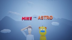 Mike and Astro