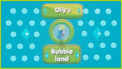 🔷 Olly's Bubble land 🔷