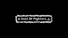 Void Of Fighters Trailer/Teaser