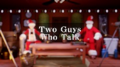 Two Guys Who Talk - #2 (Christmas Special)