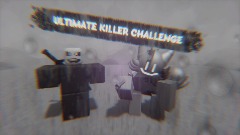 Ultimate Killer Challenge