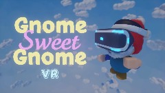 Gnome Sweet Gnome VR