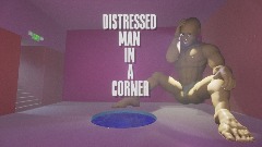 DISTRESSED MAN IN A CORNER