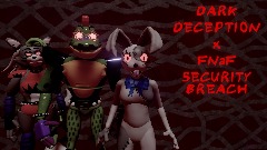 dark deception x FNaF security breach(dreams edition)