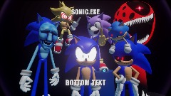 Sonic and his EXEs