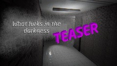 What Lurks in the darkness *| TEASER |*