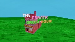 <button="The Frantic Green-House"> Announcement *(SHORT TEASER)