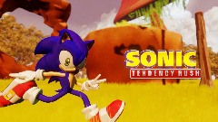 Sonic Tendency Rush (DEAD AND OLD)
