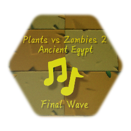 Pvz2: Ancient Egypt Final Wave