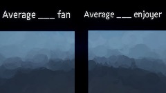 Average fan, average enjoyer meme template