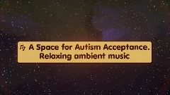 Relaxing Ambient music for Autism Acceptance #AutisticaPlayJam