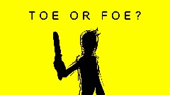 [TOE OR FOE?] Short Animation