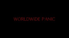 *WORLDWIDE PANIC* (Song)