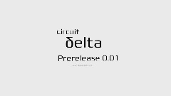 circuit δelta 0.01 Prerelease