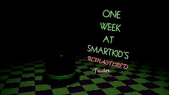 One Week At SmartKid's Remastered Trailer