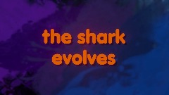 The Shark Evolves
