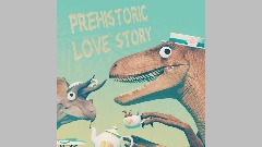 Prehistoric Love Story