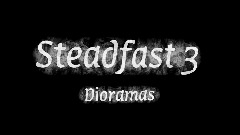 Steadfast 3 Dioramas