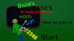Baldi's basics in mods and fun (ANYONE CAN JOIN)