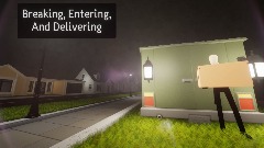 Breaking, Entering, And Delivering [DEMO]