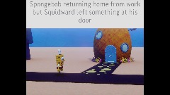 Spongebob returning home from work but...