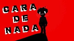 CARA DE NADA