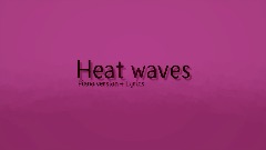 Heat waves - Glass Animals (Piano, Lyrics)