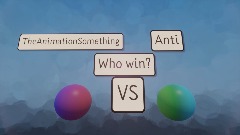 TheAnimationSomething VS Anti TheAnimationSomething