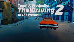 The Driving In The worlds 2