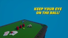 KEEP YOUR EYE ON THE BALL!