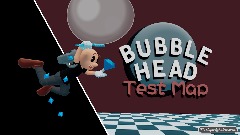 BubbleHead -Test