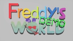 FREDDY'S WORLD DEMO