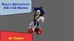 Sonic Adventure DX CGI Sonic Model Showcase
