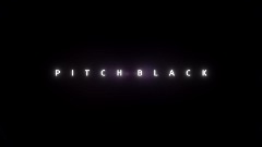 PITCH BLACK