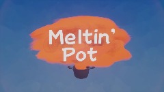 Meltin' Pot