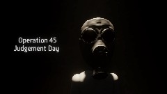 Operation 45: Judgement Day