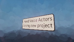 Voice Actors Required!