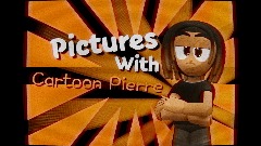PIctures with <term>Cartoon Pierre</term> 🥧