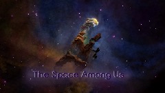 The Space Among Us WIP