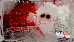 Christmas Massecre Test