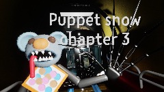 Puppet show chapter 3