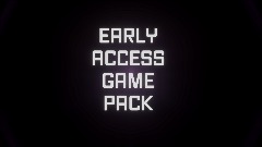 EARLY ACCESS GAME PACK