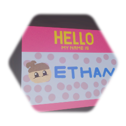 HELLO MY NAME IS | Ethan