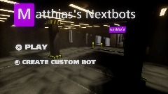 (Collab Update!) Matthias's Nextbots