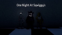 One Night At Sqwiggy's
