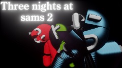 Three nights at sams 2